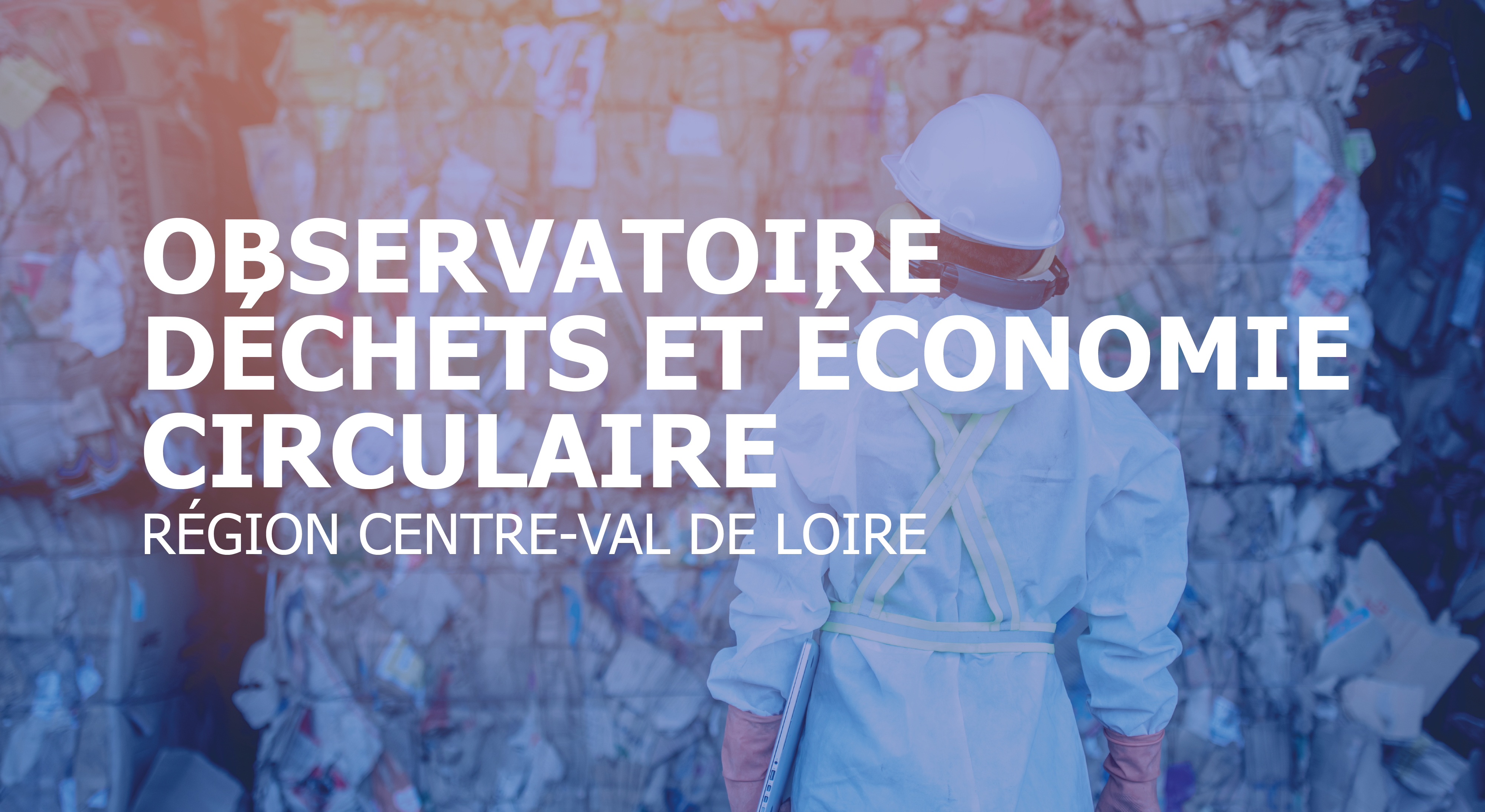 Observatoire Déchets et économie circulaire | Région Centre-Val de Loire
