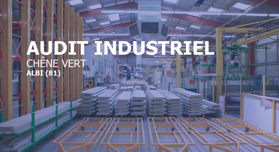 Audit industriel | Chêne Vert