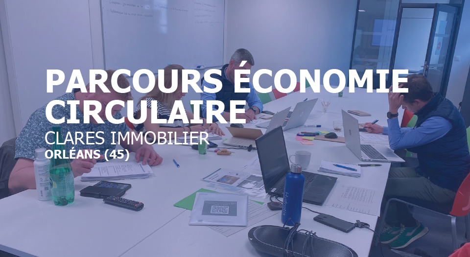parcours economie circulaire clares immobilier agyre
