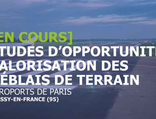 Études d&rsquo;opportunité de valorisation des déblais de terrain | Aéroports de Paris