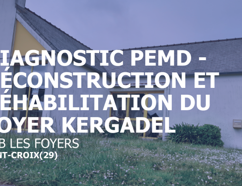 Diagnostic PEMD avant déconstruction et réhabilitation | Foyer Kergadel – BSB Les Foyers
