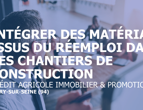 Intégrer des matériaux issus du réemploi dans ses chantiers de construction | Crédit Agricole Immobilier et Promotion